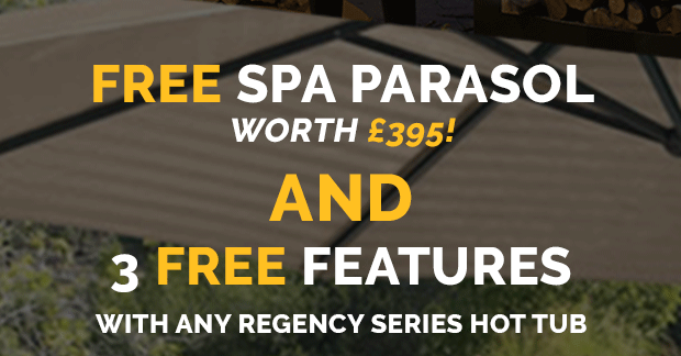 FREE Spa Parasol & 3 FREE Feature Upgrades with Regency Spas Hot Tubs